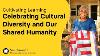 Celebrating Cultural Diversity And Our Shared Humanity Cultivating Learning