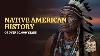 Native American History Of Over 20 000 Years Documentary Facts Timeline