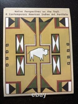 Native Perspectives on the Trail A Contemporary American Indian Art Portfolio