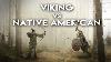 Premier Contact Les Batailles Amérindiennes Viking Vs